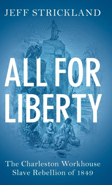 Book cover of: All for Liberty. By: Jeff Strickland