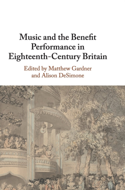 Book cover of: Music and the Benefit Performance in Eighteenth-Century Britain. By: Matthew Gardner