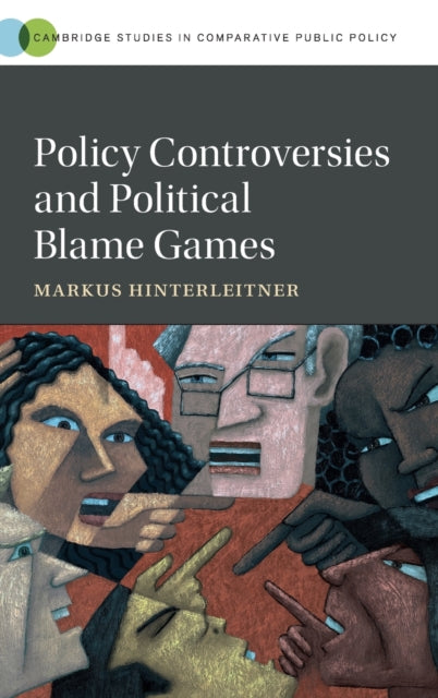 Book cover of: Policy Controversies and Political Blame Games. By: Markus Hinterleitner