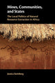 Book cover of: Mines, Communities, and States. By: Jessica Steinberg