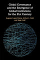 Book cover of: Global Governance and the Emergence of Global Institutions for the 21st Century. By: Arthur L. Dahl