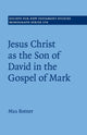 Book cover of: Jesus Christ as the Son of David in the Gospel of Mark. By: Max Botner