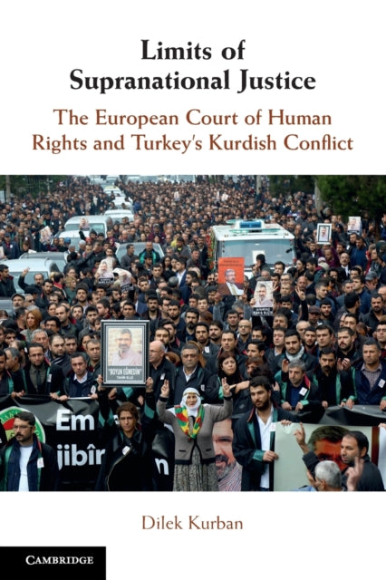 Book cover of: Limits of Supranational Justice. By: Dilek Kurban
