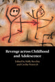Book cover of: Revenge across Childhood and Adolescence. By: Holly E. Recchia