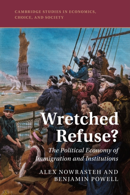 Book cover of: Wretched Refuse?. By: Alex Nowrasteh