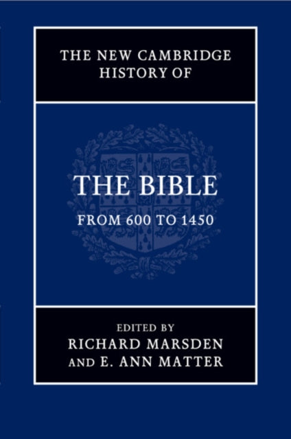 Book cover of: New Cambridge History of the Bible: Volume 2, From 600 to 1450. By: Richard Marsden