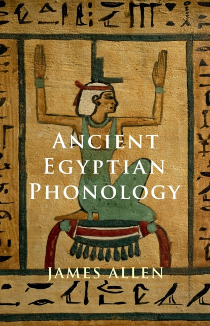 Book cover of: Ancient Egyptian Phonology. By: James Allen