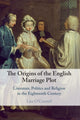 Book cover of: Origins of the English Marriage Plot. By: Lisa O'Connell