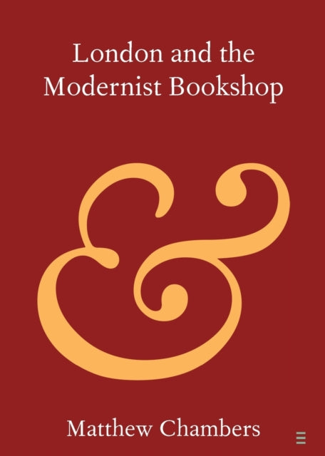 Book cover of: London and the Modernist Bookshop. By: Matthew Chambers