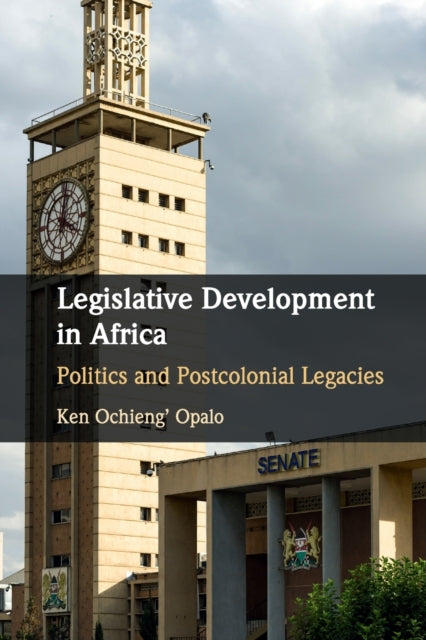 Book cover of: Legislative Development in Africa. By: Ken Ochieng Opalo