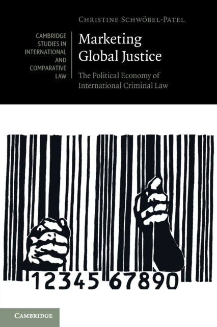 Book cover of: Marketing Global Justice. By: Christine Schwöbel-Patel