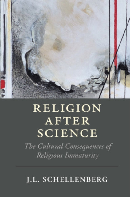 Book cover of: Religion after Science. By: J. L. Schellenberg