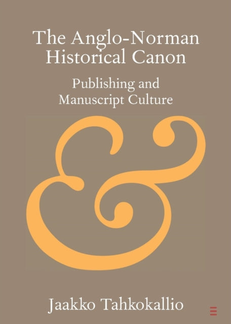 Book cover of: Anglo-Norman Historical Canon. By: Jaakko Tahkokallio