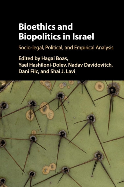Book cover of: Bioethics and Biopolitics in Israel. By: Hagai Boas