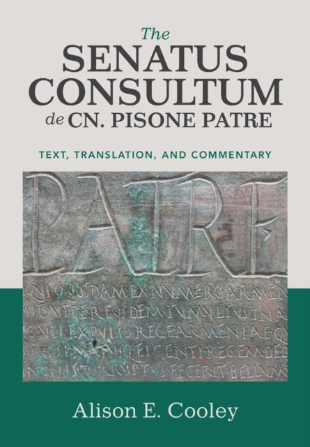 Book cover of: Senatus Consultum de Cn. Pisone Patre. By: Alison E. Cooley