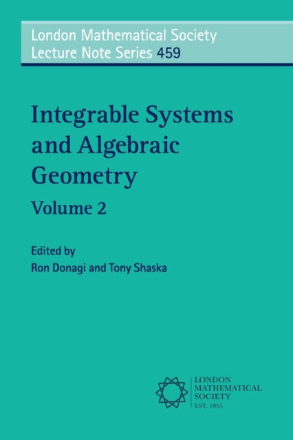 Book cover of: Integrable Systems and Algebraic Geometry: Volume 2. By: Ron Donagi