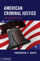 Book cover of: American Criminal Justice. By: Frederick T. Davis