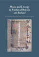 Book cover of: Music and Liturgy in Medieval Britain and Ireland. By: Ann Buckley