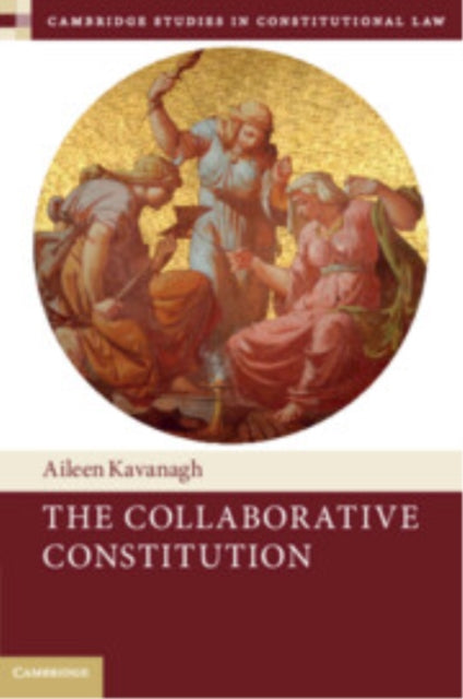 Book cover of: Collaborative Constitution. By: Aileen Kavanagh