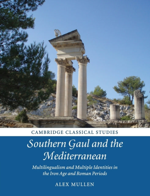 Book cover of: Southern Gaul and the Mediterranean. By: Alex Mullen