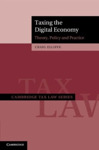 Book cover of: Taxing the Digital Economy. By: Craig Elliffe