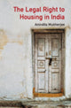 Book cover of: Legal Right to Housing in India. By: Anindita Mukherjee