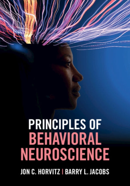 Book cover of: Principles of Behavioral Neuroscience. By: Jon C. Horvitz