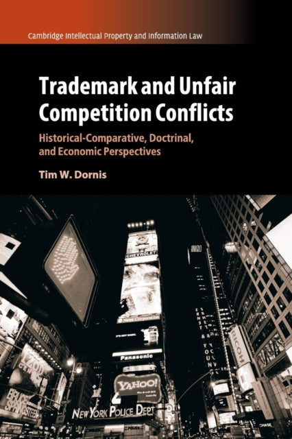 Book cover of: Trademark and Unfair Competition Conflicts. By: Tim W. Dornis
