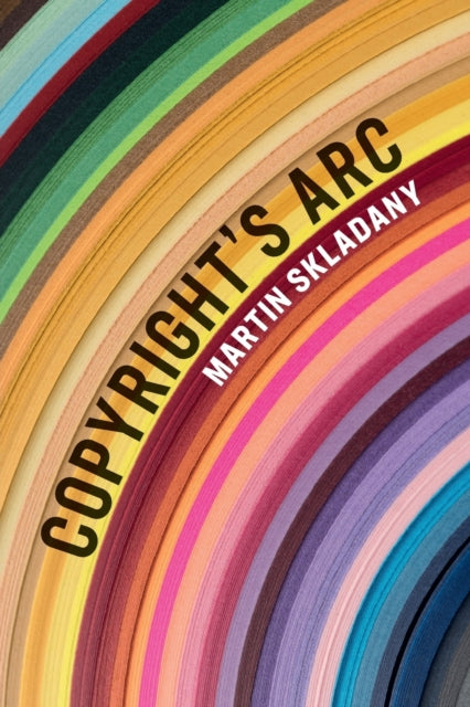 Book cover of: Copyright's Arc. By: Martin Skladany