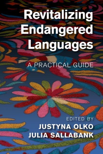 Book cover of: Revitalizing Endangered Languages. By: Justyna Olko