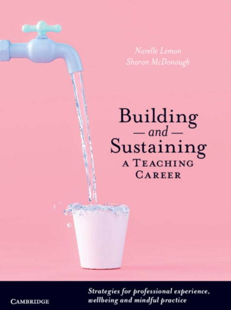 Book cover of: Building and Sustaining a Teaching Career. By: Narelle Suzanne Lemon