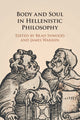 Book cover of: Body and Soul in Hellenistic Philosophy. By: Brad Inwood