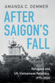 Book cover of: After Saigon's Fall. By: Amanda C. Demmer