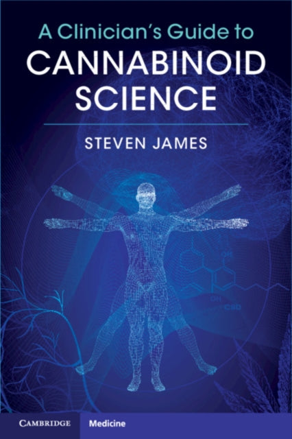 Book cover of: Clinician's Guide to Cannabinoid Science. By: Steven James