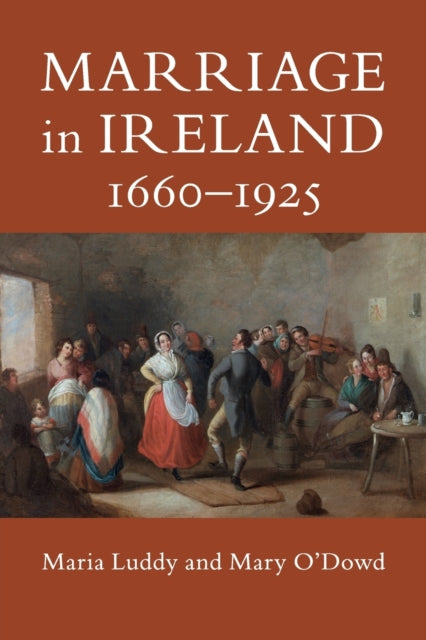 Book cover of: Marriage in Ireland, 1660–1925. By: Maria Luddy