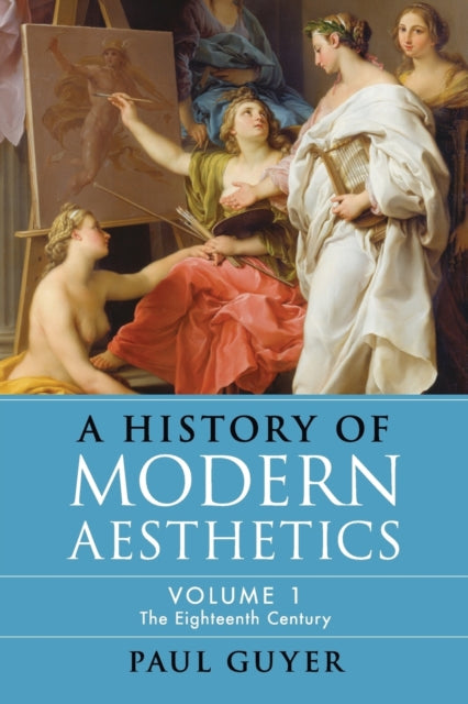 Book cover of: History of Modern Aesthetics: Volume 1, The Eighteenth Century. By: Paul Guyer