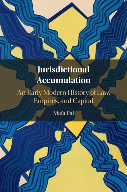 Book cover of: Jurisdictional Accumulation. By: Maïa Pal