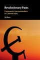 Book cover of: Revolutionary Pasts. By: Ali Raza