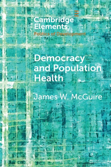 Book cover of: Democracy and Population Health. By: James W. McGuire