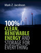 Book cover of: 100% Clean, Renewable Energy and Storage for Everything. By: Mark Z. Jacobson