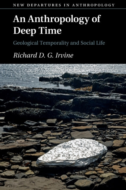Book cover of: Anthropology of Deep Time. By: Richard Irvine