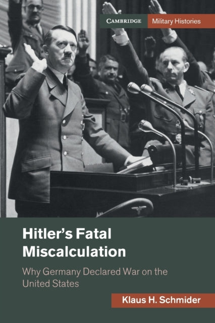 Book cover of: Hitler's Fatal Miscalculation. By: Klaus H. Schmider
