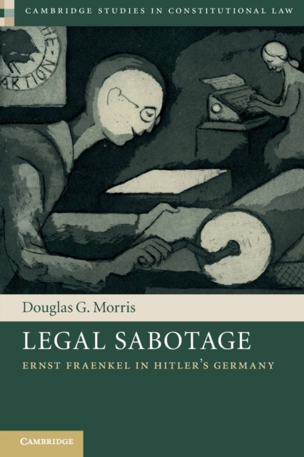 Book cover of: Legal Sabotage. By: Douglas G. Morris
