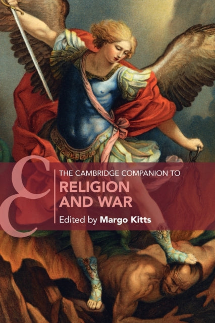 Book cover of: Cambridge Companion to Religion and War. By: Margo Kitts