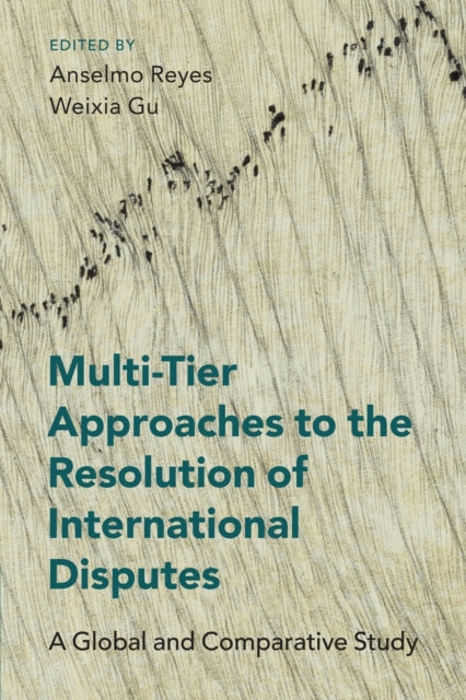 Book cover of: Multi-Tier Approaches to the Resolution of International Disputes. By: Anselmo Reyes