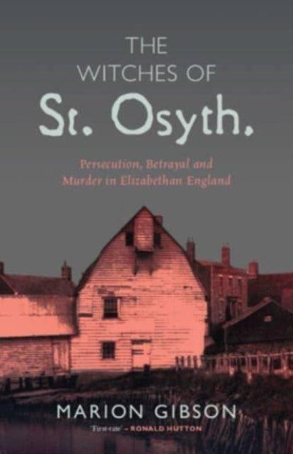 Book cover of: Witches of St Osyth. By: Marion Gibson
