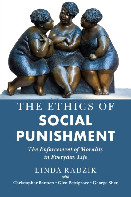 Book cover of: Ethics of Social Punishment. By: Linda Radzik