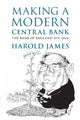 Book cover of: Making a Modern Central Bank. By: Harold James