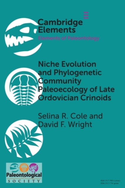 Book cover of: Niche Evolution and Phylogenetic Community Paleoecology of Late Ordovician Crinoids. By: Selina R. Cole