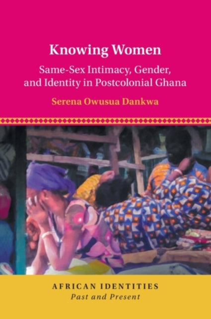 Book cover of: Knowing Women. By: Serena Owusua Dankwa